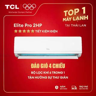  【ELITE PRO_Lắp đặt 0Đ HN HCM 2 ngựa TCL TEP-18CSD F1I AI Inverter tiết kiệm điện Đảo gió 4 chiều bộ lọc không khí 6 