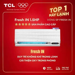   Freshin  Máy lạnh Inverter TCL Freshin 2.0 Lắp đặt 0Đ HN HCM,1.5HP TAC-13CSD FBI–Tiết kiệm điện 