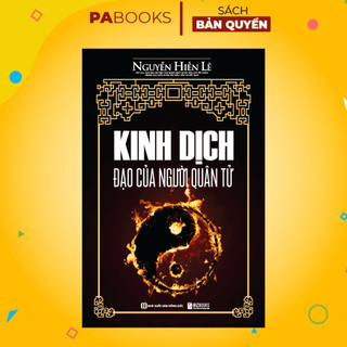 Sách Kinh Dịch – Đạo Của Người Quân Tử | Hiểu quy luật biến đổi, sống minh triết & vững vàng trước thời cuộc