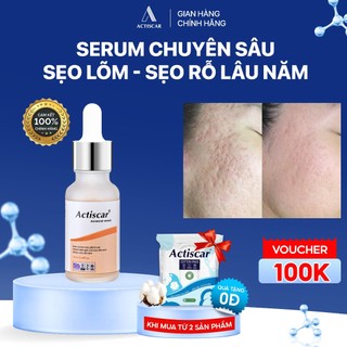  Serum Sẹo Lấp Đầy Sẹo Rỗ Sẹo Lõm Hỗ trợ làm mờ Sẹo Thâm  Actiscar 20ml 