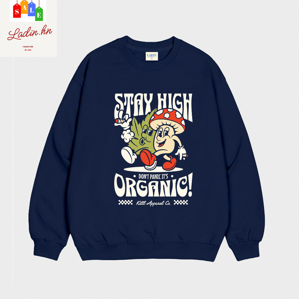 Áo Nỉ Lót Bông STAY HIGH ORGANIC Cotton 100% Local Brand LADIN Unisex Nam Nữ Local Brand