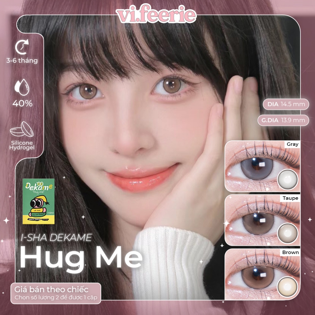 (I-SHA) Kính áp tròng (lens) nâu hack mắt to tròn trong trẻo 6 tháng DEKAME HUG ME Lens - VF Lens