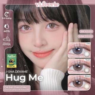   I-SHA  Kính áp tròng  lens  nâu hack mắt to tròn trong trẻo 6 tháng DEKAME HUG ME Lens - VF Lens 