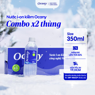   COMBO 2 THÙNG 350ml  Nước uống Ion Kiềm Ocany pH 9.5 thùng 24 chai 350ml giúp hỗ trợ trung hòa axit 