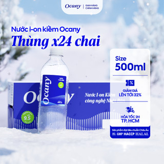   HOT DEAL  Nước uống Ion Kiềm Ocany Cao Cấp pH 9.5 500ml Thùng 24 chai giúp Trung Hòa Axit Dạ Dày 