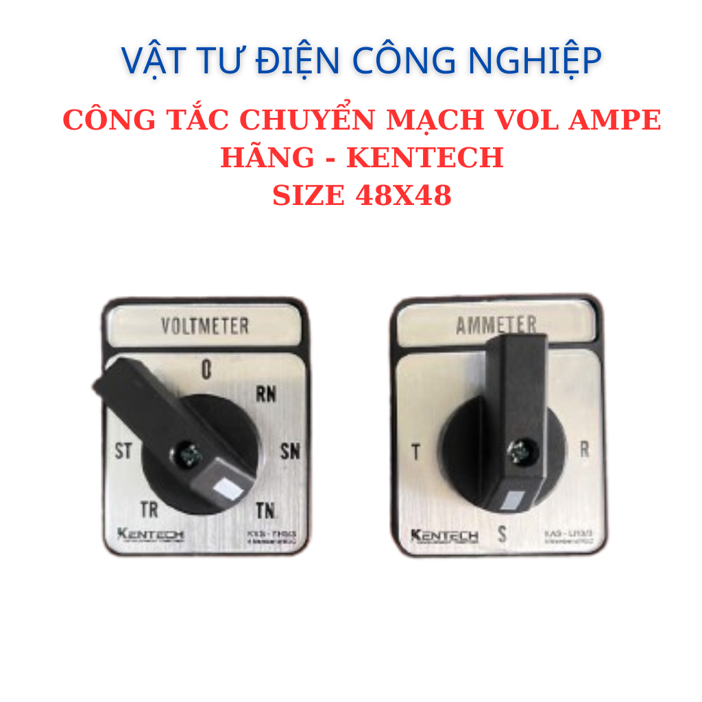 Công tắc chuyển mạch Vol Ampe Kentech 48x48mm
