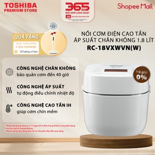  Nồi Cơm Điện Cao Tần Áp Suất Chân Không 1.8 Lít Toshiba RC-18VXWVN W  - Công Nghệ Độc Quyền - Thiết Kế Cao Cấp Tối Giản 