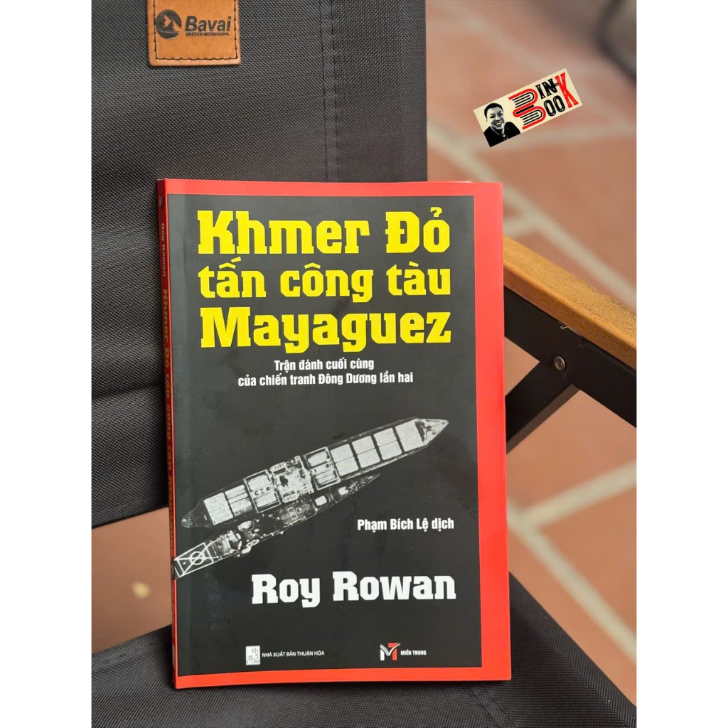 Sách –  Khmer Đỏ Tấn Công Tàu Mayaguez - Roy Rowan – Phạm Bích Lệ dịch – Sách Miền Trung