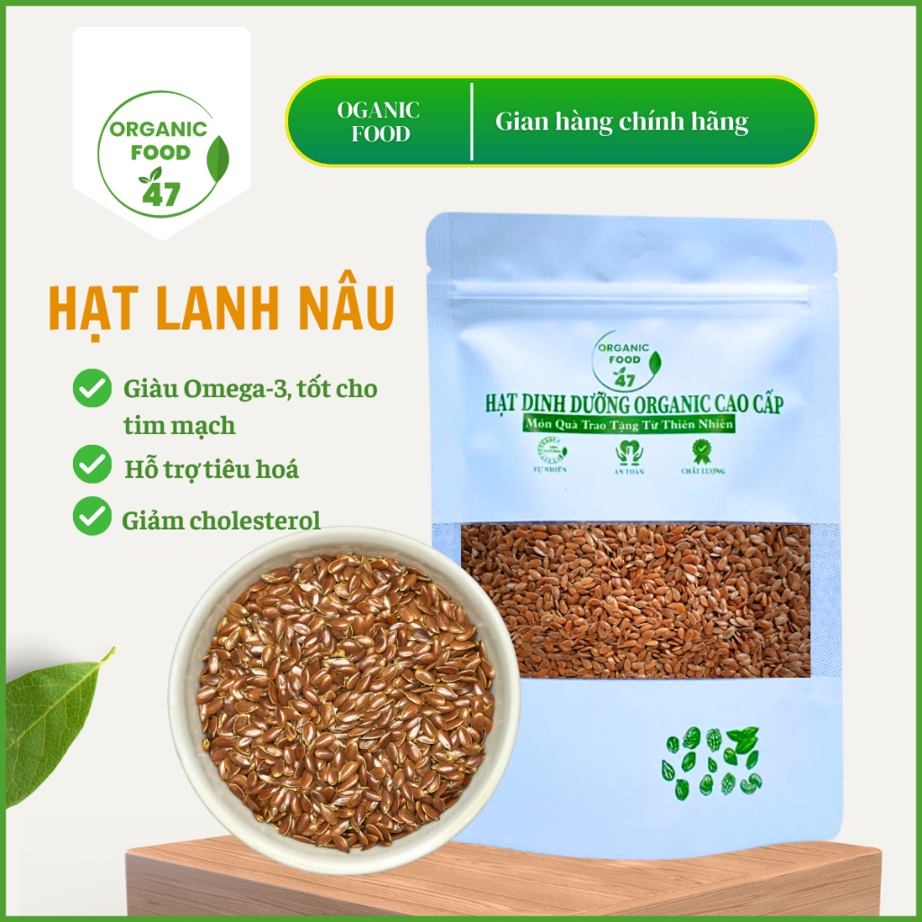 Hạt lanh nâu sống Organicfood47, hạt lanh chế biến món ăn, làm đẹp, xay sinh tố tốt cho sức khỏe