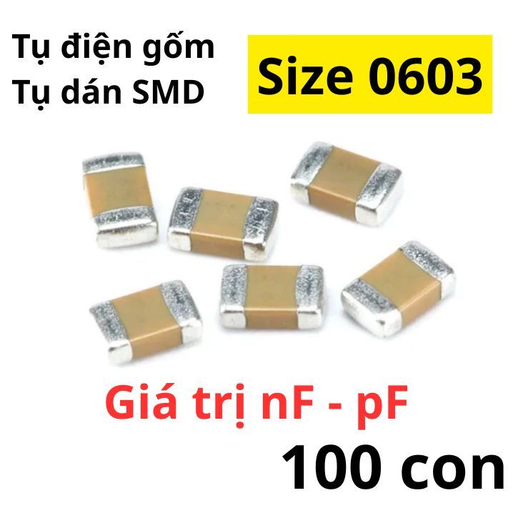 Tụ gốm tụ dán 0603 (50 100c) 1nF 10nF 15nF 100nF 120nF 220nF 470nF 22pF 24pF 33pF 100pF 150pF 220pF 