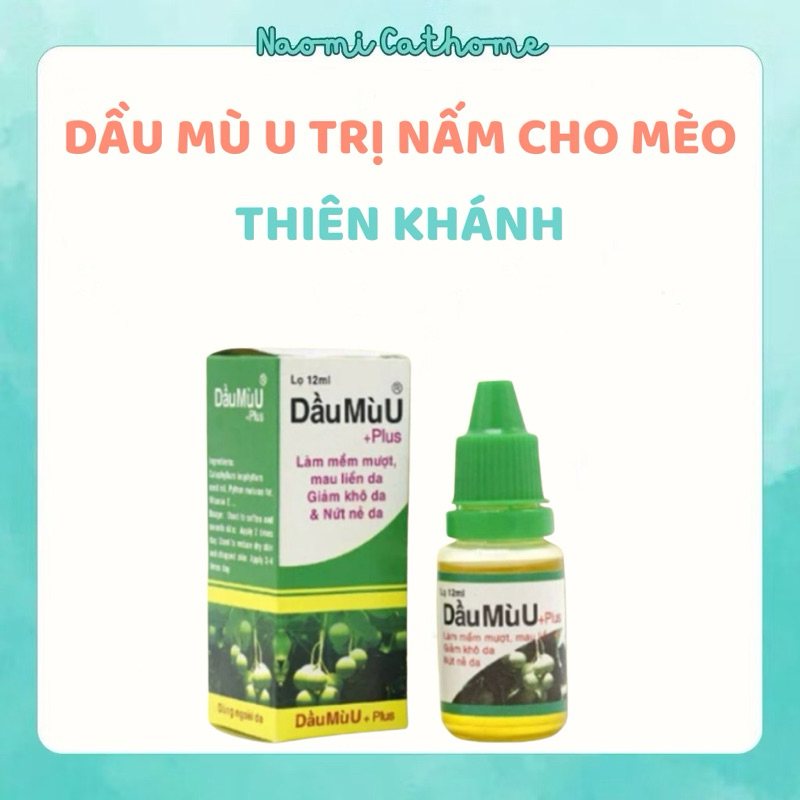 Dầu Mù U Plus Thiên Khánh Hỗ Trợ An toàn Cho Nấm Sữa Ở Mèo Con, Kết Hợp Với Kem Nấm ở Mèo Lớn - Chai