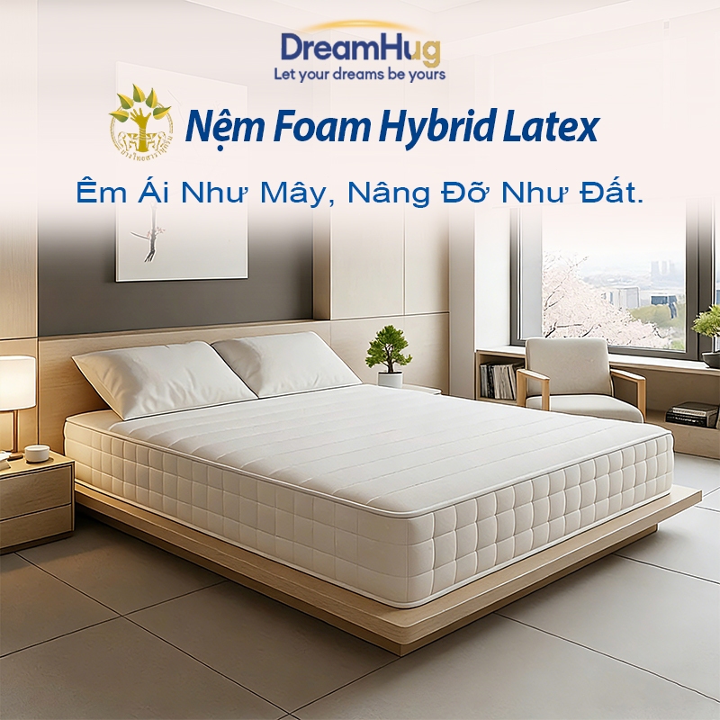 DreamHug Nệm Foam Hybrid Latex 15CM Cao Cấp - Đệm Cao Su Thiên Nhiên