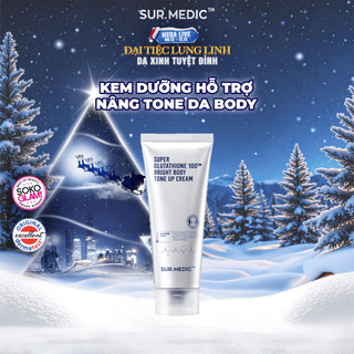  Kem Dưỡng Trắng Nâng Tone Da Toàn Thân SUR.MEDIC+ Super Glutathione 100TM Bright Body Tone Up Cream 150ml 