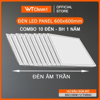  COMBO 10 ĐÈN PANEL 600x600mm 50W-75W - Tấm Đèn LED Siêu Sáng Tiết Kiệm Điện Lắp Trần Thạch Cao - BH 12TH 