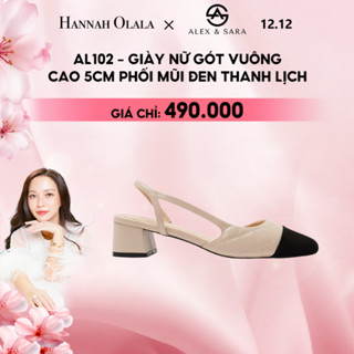  Hannah Olala x Alex & Sara - AL102 Giày nữ gót vuông cao 5cm valerie slingback phối mũi đen thanh lịch đi làm đi chơi 