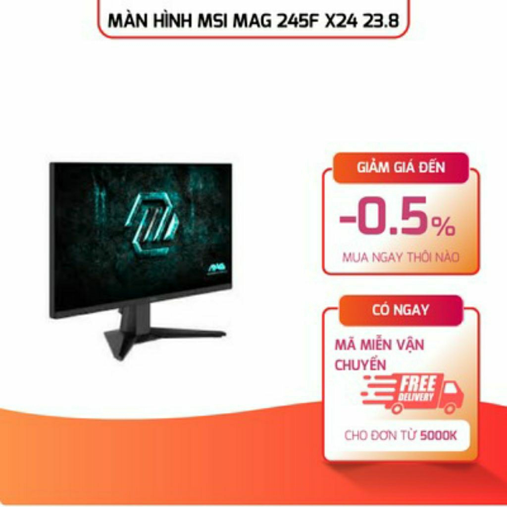 Màn hình Msi MAG 245F X24 23.8" (FHD 1920 x 1080/ RAPID IPS/ 240Hz/ 0.5 ms)hàng new bảo hành 12 thán