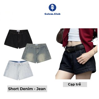  Quần Short ngắn nữ Denim Mood cạp trễ Calem.Club chất liệu Jean dáng ngắn trên gối phong cách trẻ trung năng động dhouse 