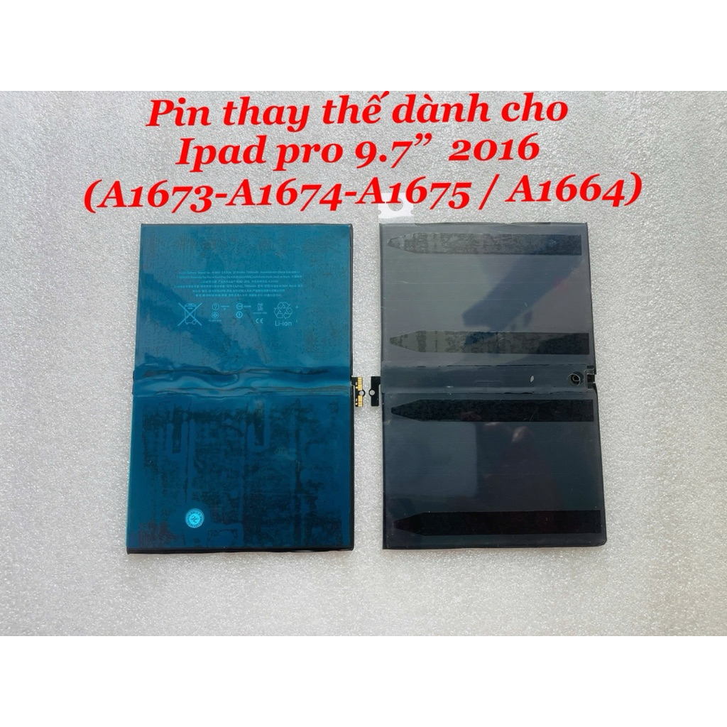 Pin thay thế dành cho ipad pro 9.7” 2016 :  (A1673-A1674-A1675 / A1664) loại 1