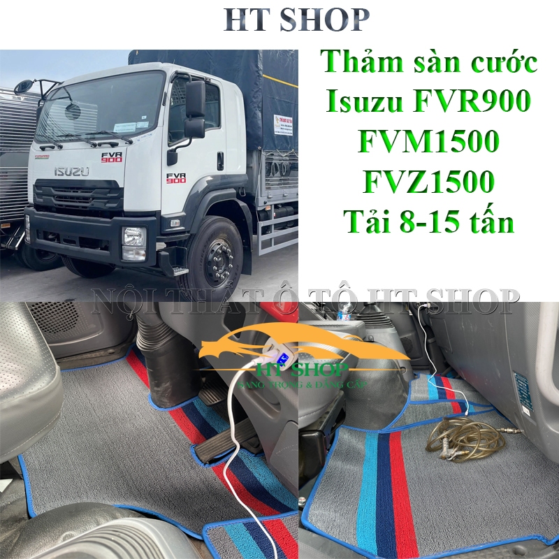 Thảm lót sàn cước xe tải Isuzu FVR900 - FVM1500 - FVZ1500, GIÁ XƯỞNG, Hàng may đo, Bền - Đẹp