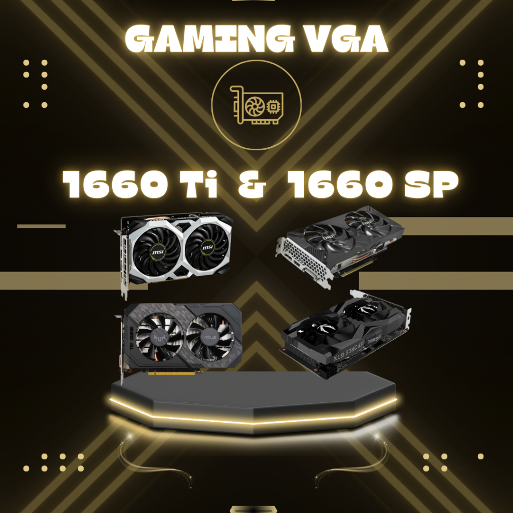 VGA PC - Card màn hình rời - GTX1660Ti / GTX1660SP 6G