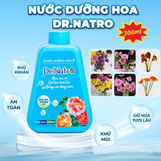 Chai Dung Dịch Dưỡng Hoa Dr Natro 300ml Chính Hãng  – Công Nghệ Nhật Bản, Giữ Hoa Tươi Lâu