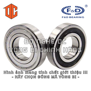 Vòng bi F&D 6000 605 626 699 683 6204 6007 696 686 6306 6009 607 6301 6302 623 6011 603 627 634 6206 6208 689 624 6205 6