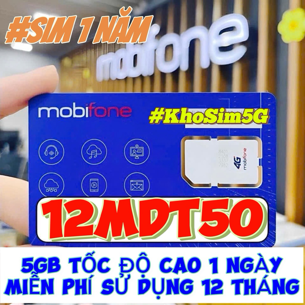 SIM 5G MOBIFONE 12MDT50 GIÁ RẺ, CHUẨN ĐỦ 1 NĂM