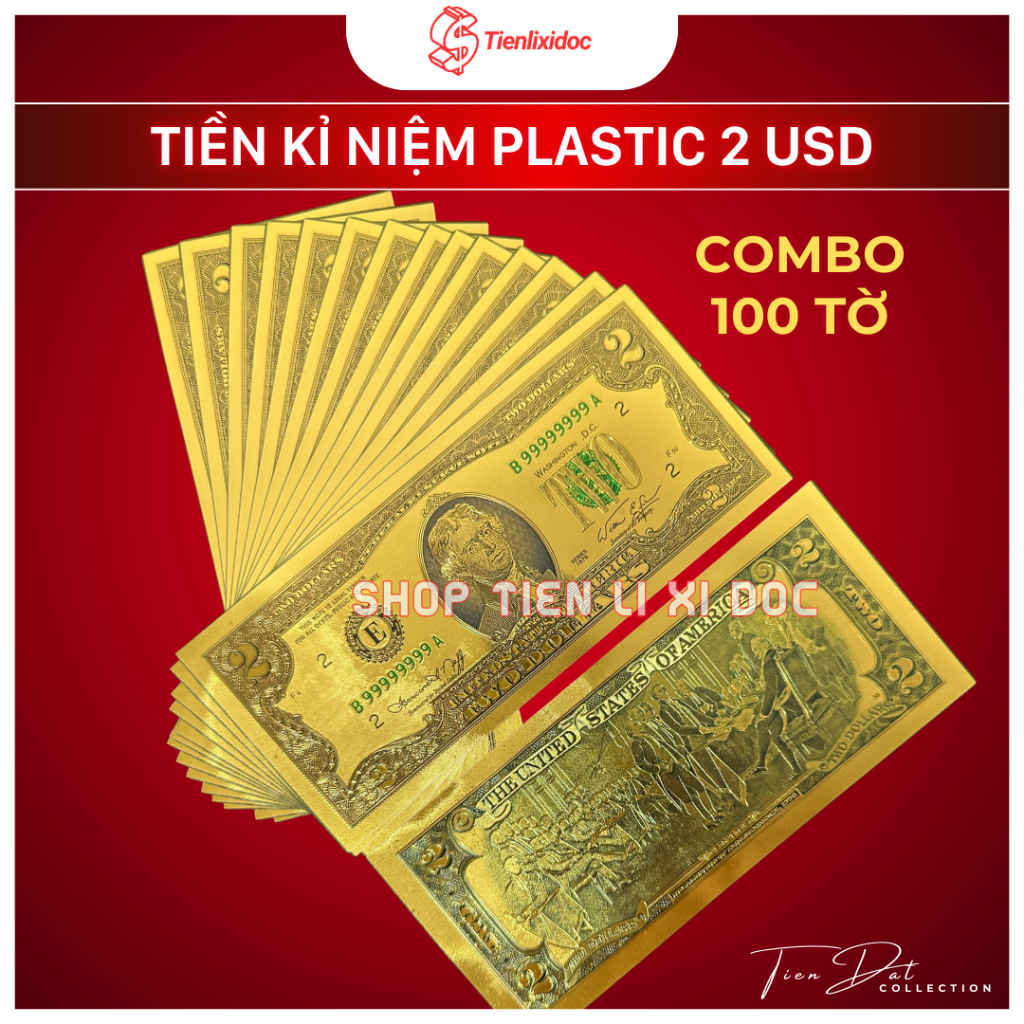 Combo 100 Tờ 2USD 2 Đô Plastic Mạ Vàng Kỉ Niệm Lì Xì May Mắn