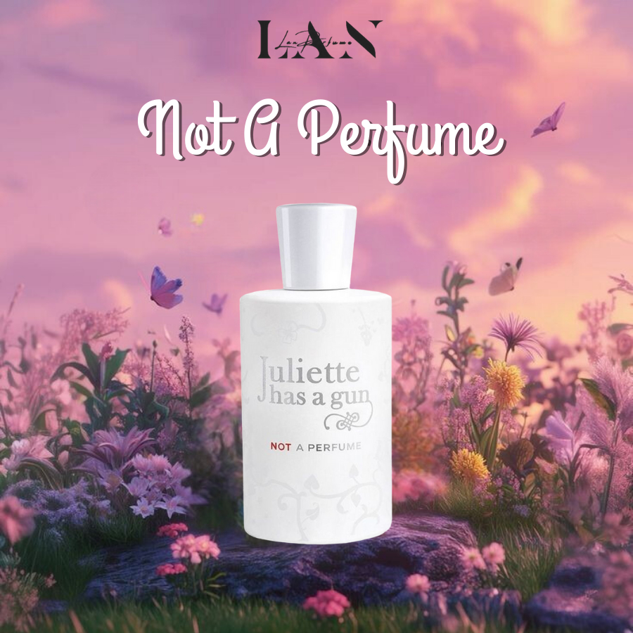 Nước Hoa Nữ Chiết Not A Perfume, Tinh Dầu Nước Hoa LAN PERFUME Phong Cách Sạch Sẽ, Trẻ Trung