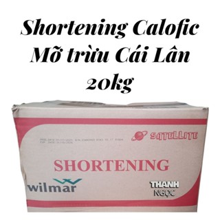  Shortening Calofic Mỡ trừu Cái Lân 20kg _ 25kg 