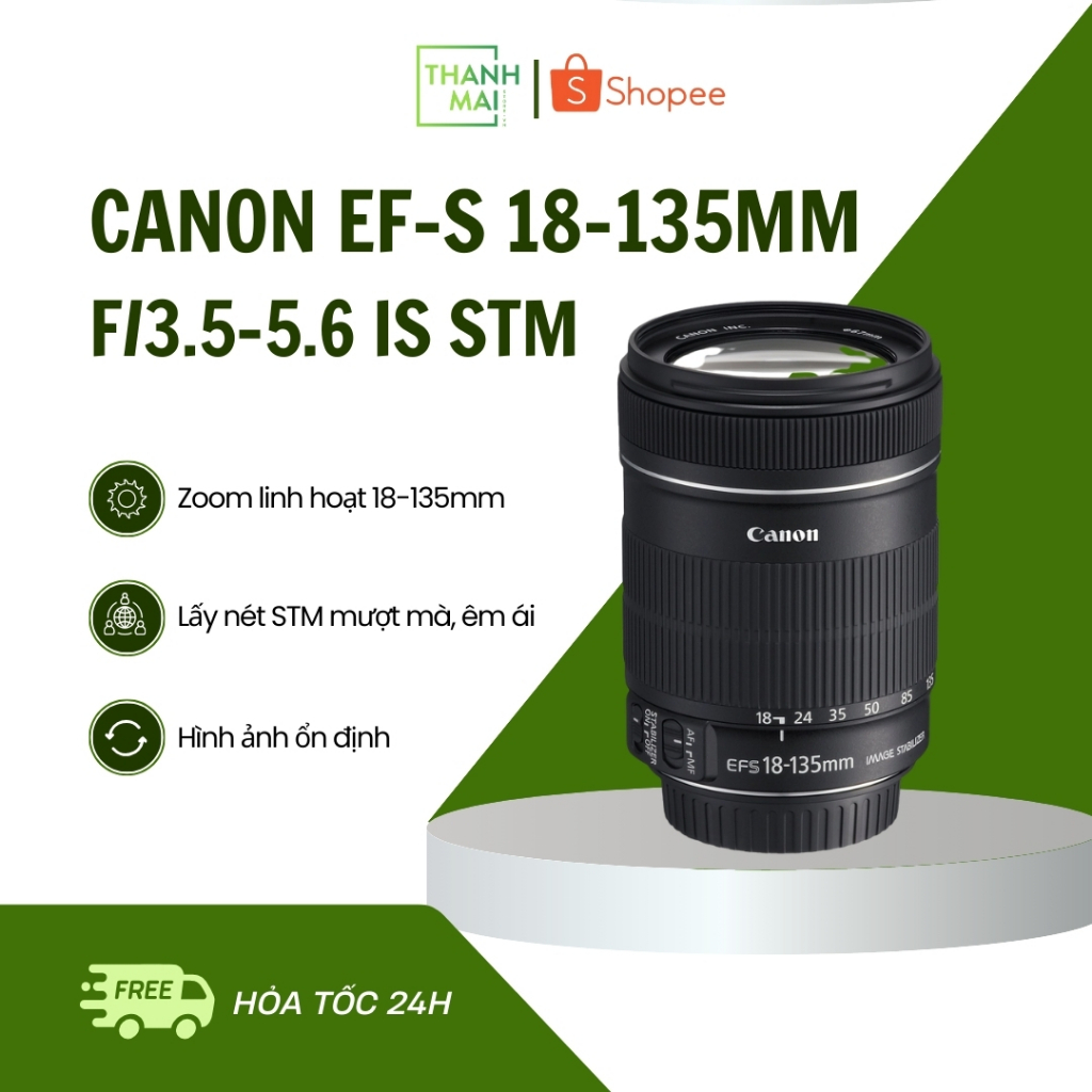 Ống Kính Canon EF-S 18-135mm F/3.5-5.6 IS STM | Mới 95% - 98%