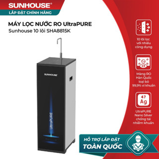[LẮP ĐẶT TOÀN QUỐC] Máy lọc nước RO UltraPURE SUNHOUSE 10 LÕI SHA8815K - Màng lọc RO lọc sạch tinh khiết