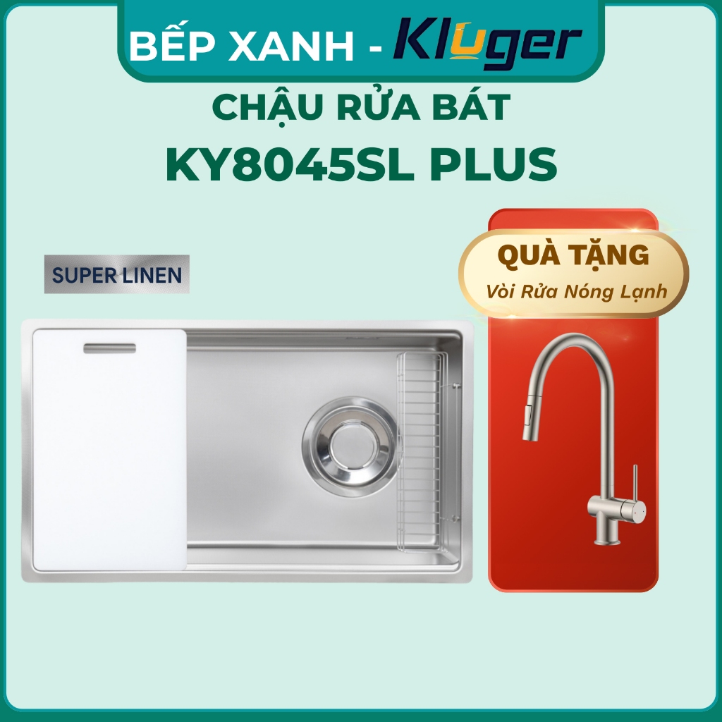 Chậu rửa bát Kluger KY8045SL Plus, Chậu rửa bát âm toàn phần, chậu rửa bát mới nhất hãng Kluger