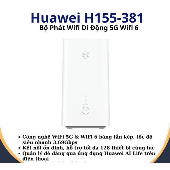 Bộ Phát Wifi 4G 5G NSA/SA HICO Huawei H155 băng tần kép tốc độ 3.6Gbps, Wi-Fi 6 AX3000, hỗ trợ 128 u