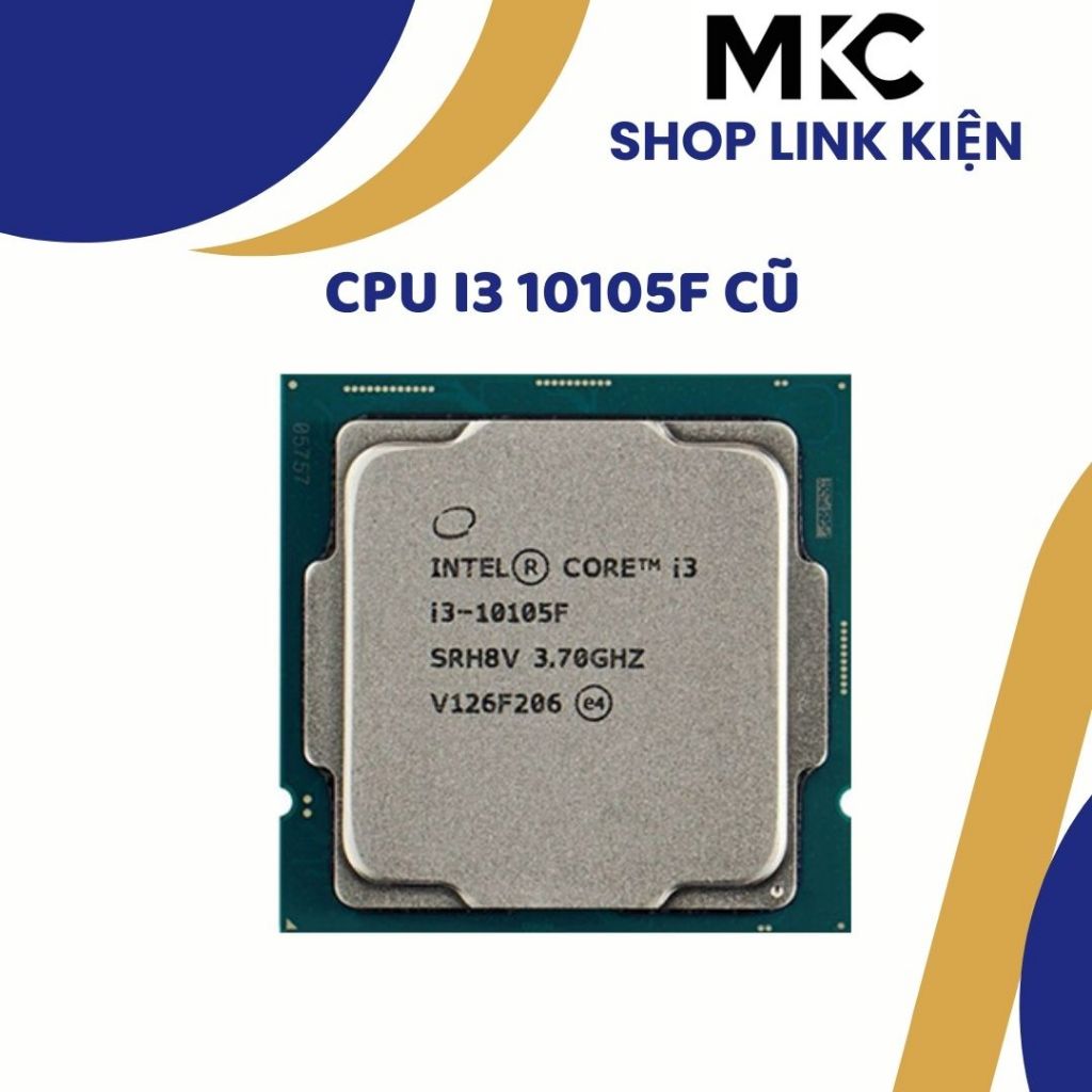 CPU i3 10105f hàng đẹp đã qua sử dụng chạy main H410, H510...