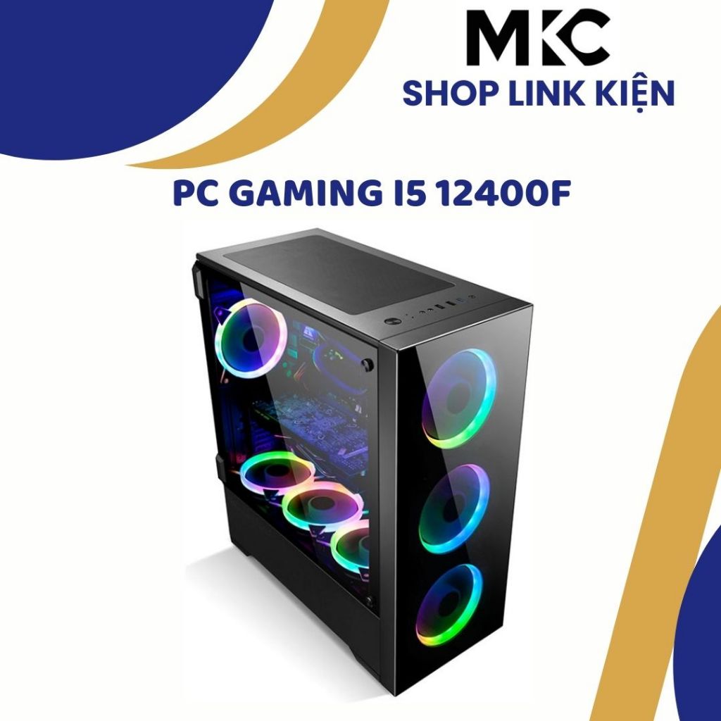 Bộ máy tính PC I5 12400F hàng cao cấp chính hãng đẹp đẽ led 7 sắc cầu vồng...