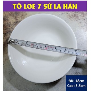 TÔ LOE GỐM SỨ TRẮNG LA HÁN – ĐỦ SIZE ( CỠ 6,7,8)