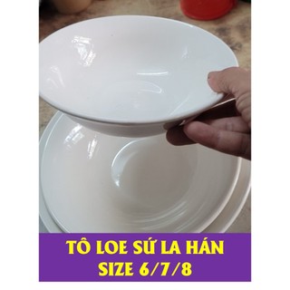 TÔ LOE GỐM SỨ TRẮNG LA HÁN – ĐỦ SIZE ( CỠ 6,7,8)