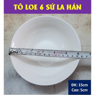 TÔ LOE GỐM SỨ TRẮNG LA HÁN – ĐỦ SIZE ( CỠ 6,7,8)