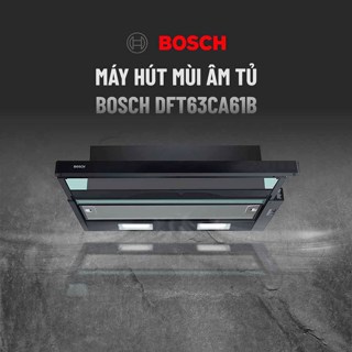 [BOSCH] Máy hút mùi âm tủ Bosch DFT63CA61B - Series 2 (60cm) - Hàng chính hãng - Bảo hành 3 năm