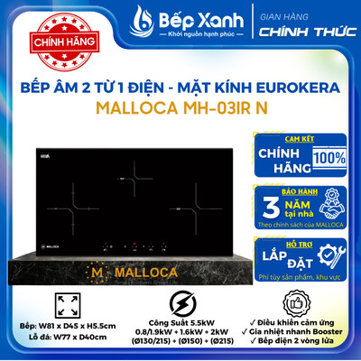 [CHÍNH HÃNG] Bếp điện từ 3 vùng nấu Malloca MH-03IR N - Công suất 5500W - Hẹn Giờ 99 Phút - Mặt Kính Eurokera