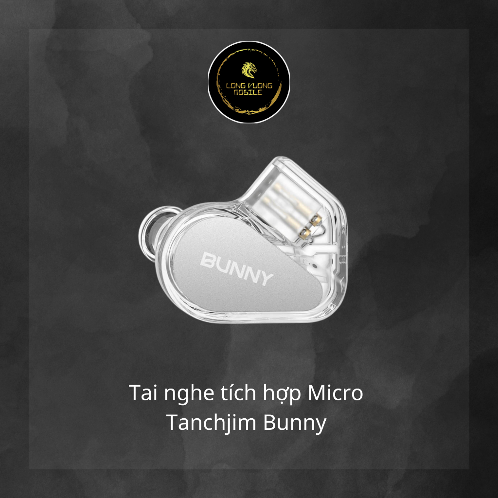 Tai nghe IEM giá rẻ có tích hơp Micro Tanchjim Bunny - Long Vương Mobile