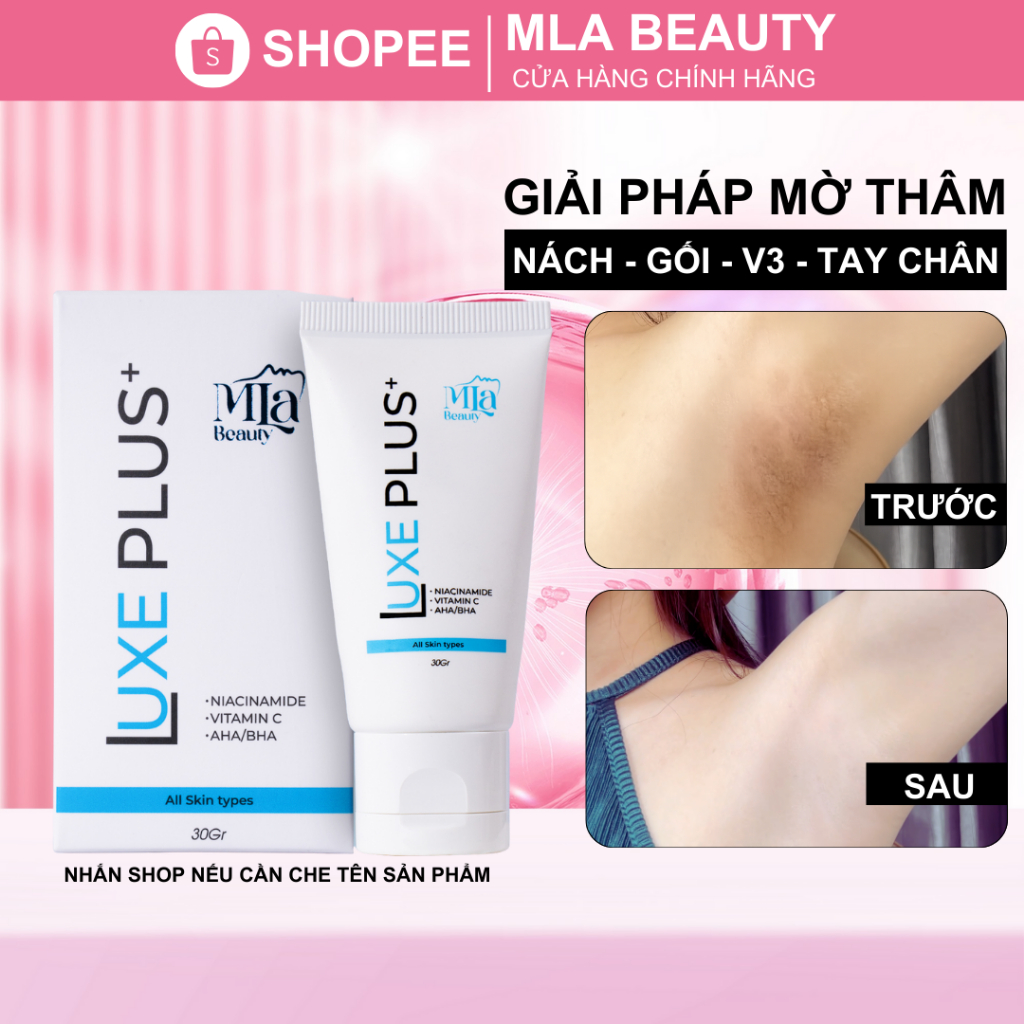 Kem Mờ Thâm Luxe Plus Mla Beauty Chính Hãng - Hỗ Trợ Giảm Thâm Nách, V3, Gối, Khuỷu Tay 30g
