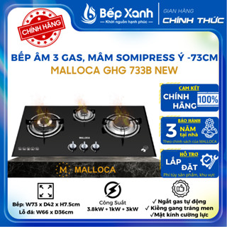   TRẢ GÓP 0%  Bếp gas âm 3 gas Malloca GHG 733B NEW - Kính cường lực Mâm họng đốt Somipress Ý - Bảo Hành 3 Năm 