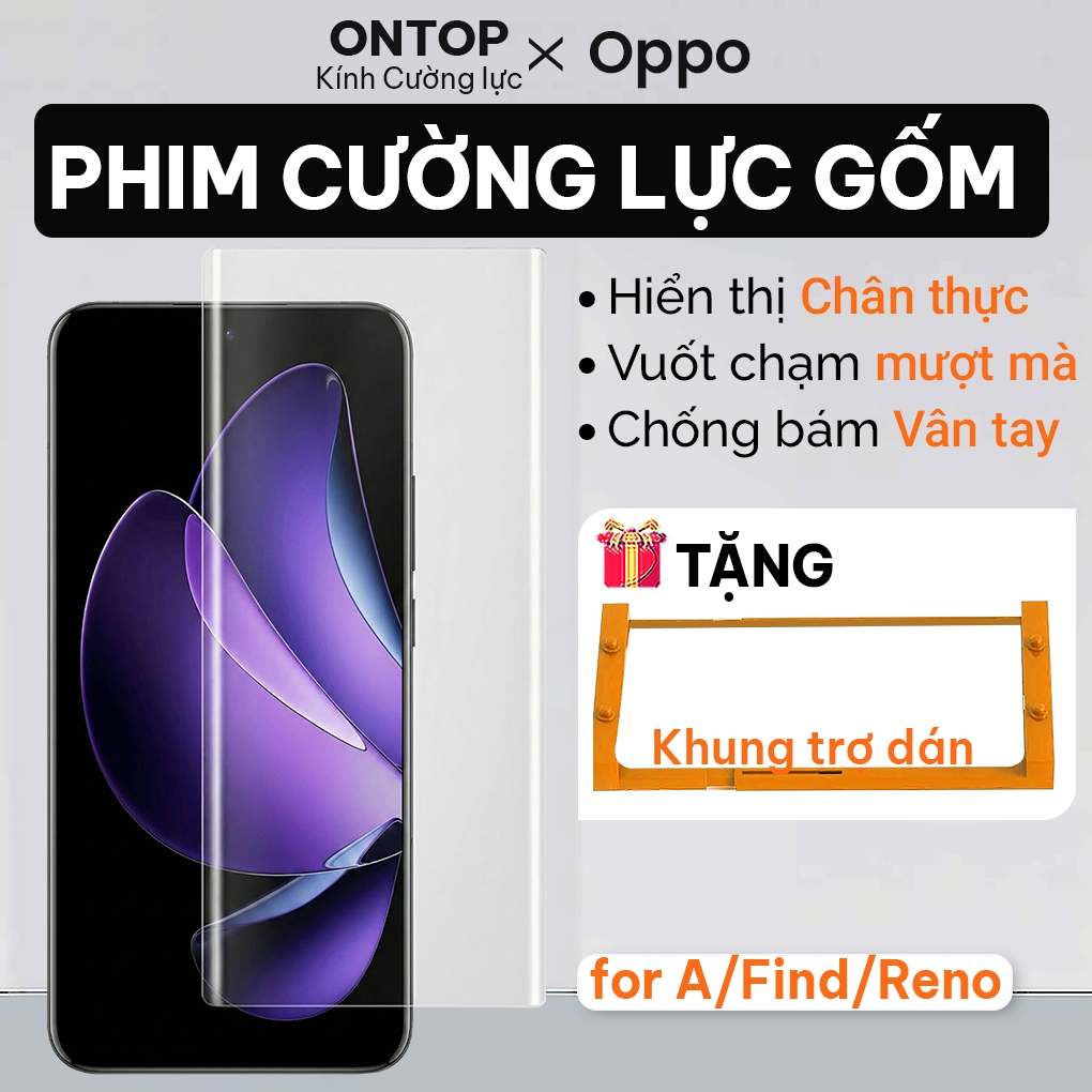 Phim Cường Lực Gốm Oppo Find X8/X7/X6/X5/X3 Reno 12/11/10/9/8 [Khung Dán] - Chống Nhìn Trộm/Trong Suốt, Ôm Mép Cong