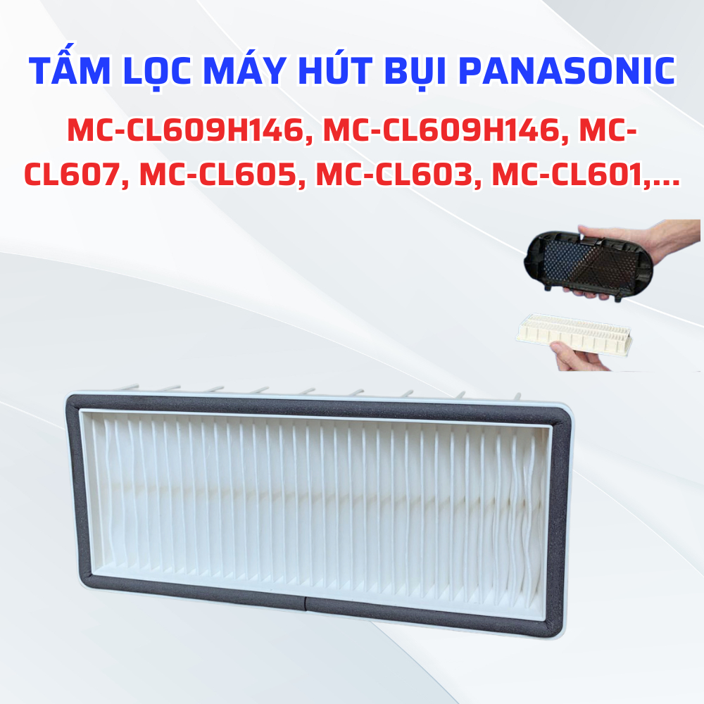 Tấm Lọc Bụi Máy Hút Bụi PANASONIC MC-CL609H146 MC-CL609H146 MC-CL607 MC-CL605 MC-CL603 MC-CL601 (Nhắ