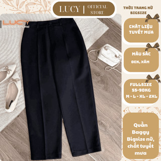  Quần Baggy Bigsize nữ chất tuyết mưa cao cấp phù hợp đi làm đi chơi mặc thoải mái 50-90kg - LUCY Bigsize  CT23-241  