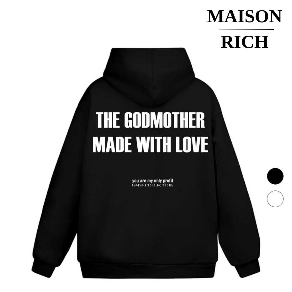 Áo Hoodie Maison Rich Premium Nỉ The Godmother Made With Love