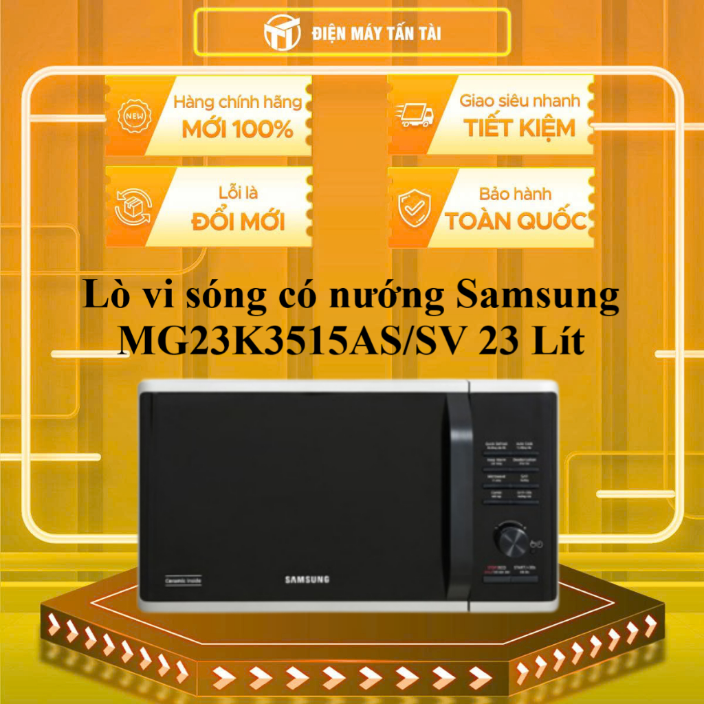 MG23K3515AS/SV - Lò vi sóng có nướng Samsung MG23K3515AS/SV 23 Lít - GIAO TOÀN QUỐC