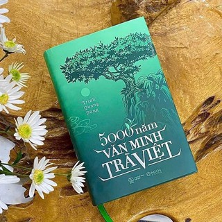  Sách  -  Bìa cứng tái bản 2025 bổ sung 200 trang  5000 Năm Văn Minh Trà Việt - Trịnh Quang Dũng - Mochibooks 